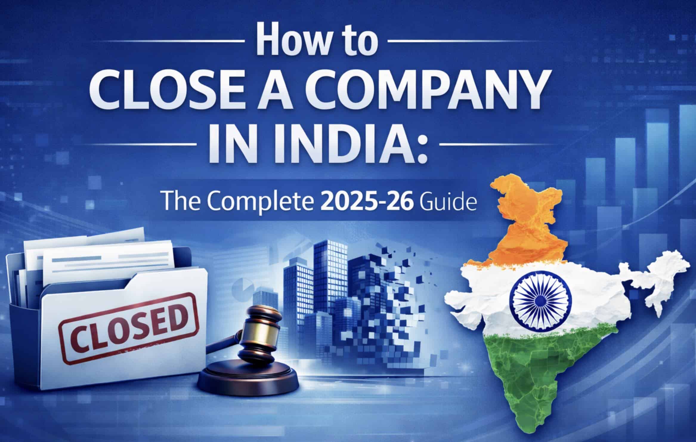 Guide on closing a company in India with legal steps and procedures.