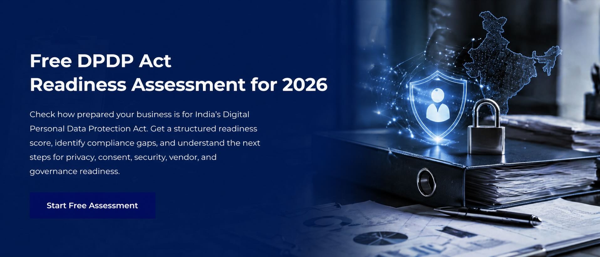 Check how prepared  your business is for India&rsquo;s Digital Personal Data Protection Act. Get a structured readiness score, identify compliance gaps, and understand the next steps for privacy, consent, security, vendor, and governance readiness.